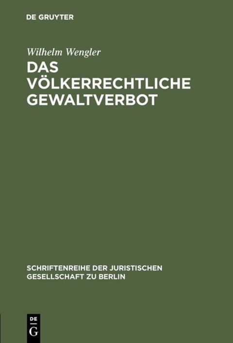 Das völkerrechtliche Gewaltverbot - Wilhelm Wengler