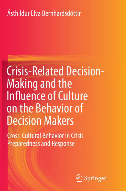 Crisis-Related Decision-Making and the Influence of Culture on the Behavior of Decision Makers - Ásthildur Elva Bernhardsdóttir