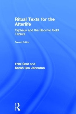 Ritual Texts for the Afterlife - Fritz Graf, Sarah Johnston, Sarah Iles Johnston