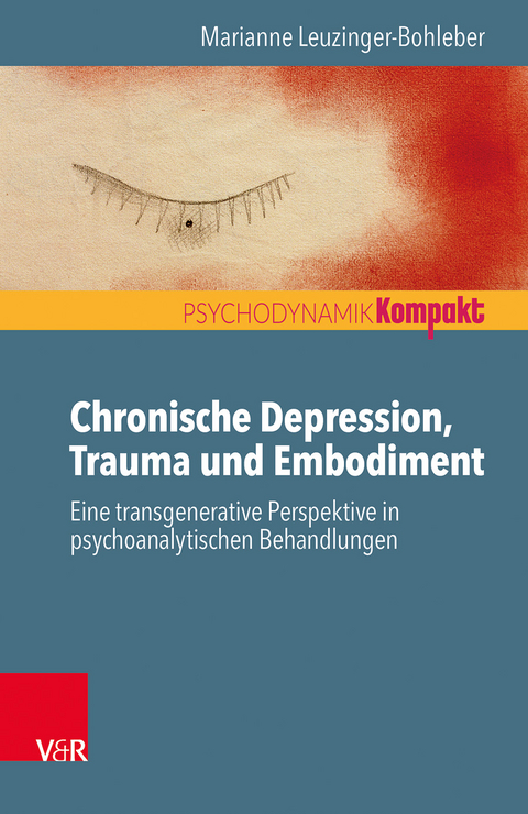 Chronische Depression, Trauma und Embodiment - Marianne Leuzinger-Bohleber