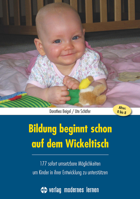 Bildung beginnt schon auf dem Wickeltisch - Dorothea Beigel, Ute Schäfer