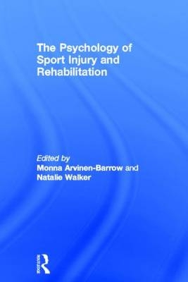 The Psychology of Sport Injury and Rehabilitation - 