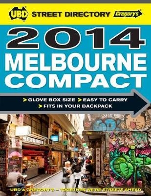 UBD Gregory's Melbourne Compact Street Directory 2014 -  UBD Gregory's