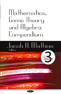 Mathematics, Game Theory & Algebra Compendium - 