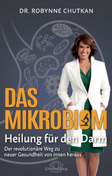 Das Mikrobiom - Heilung für den Darm - Robynne Chutkan