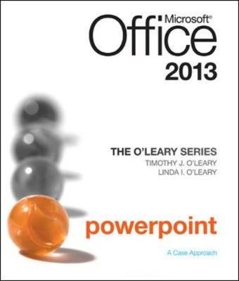 The O'Leary Series: Microsoft Office PowerPoint 2013, Introductory - Linda O'Leary, Timothy O'Leary