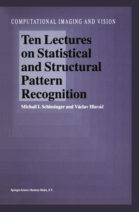 Ten Lectures on Statistical and Structural Pattern Recognition - M.I. Schlesinger, Václav Hlavác