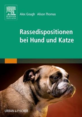 Rassedispositionen Bei Hund Und Katze - Alex Gough, Alison Thomas