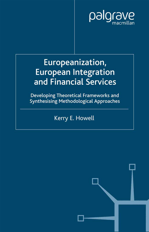 Europeanization, European Integration and Financial Services - K. Howell