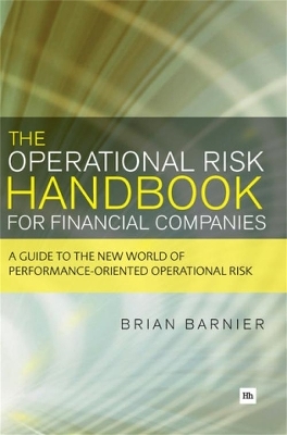 The Operational Risk Handbook for Financial Companies - Brian Barnier