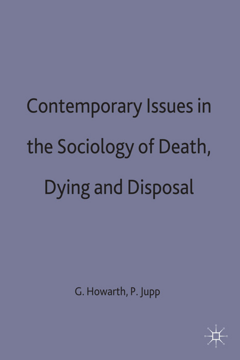 Contemporary Issues in the Sociology of Death, Dying and Disposal - Peter C. Jupp