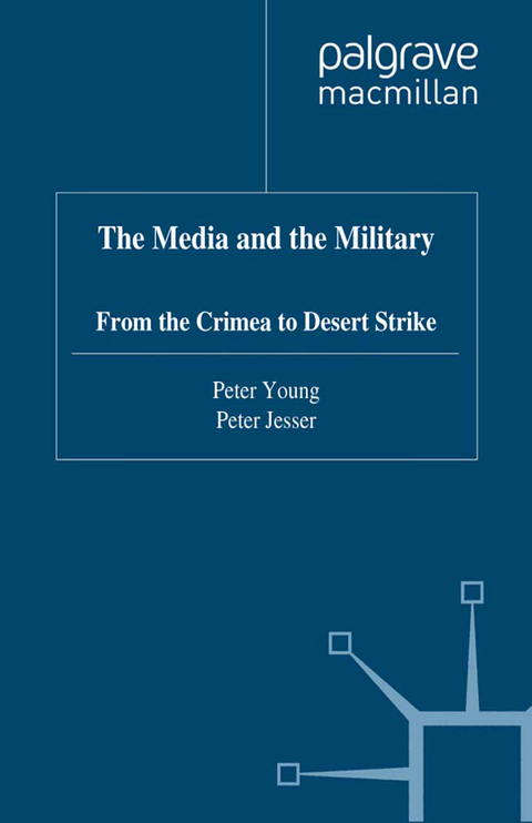 The Media and the Military - P. Young, P. Jesser