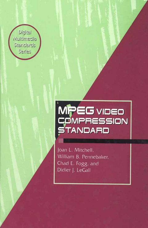 MPEG Video Compression Standard - Chad Fogg, Didier J. LeGall, Joan L. Mitchell, William B. Pennebaker