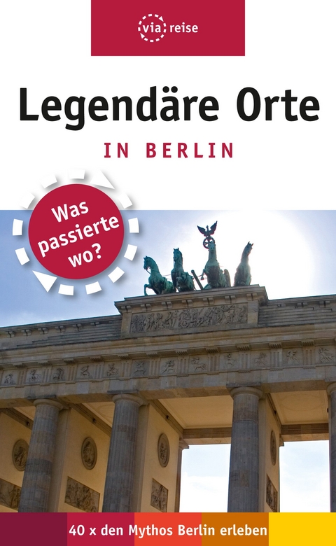 Legendäre Orte in Berlin - Elisabeth Schwiontek