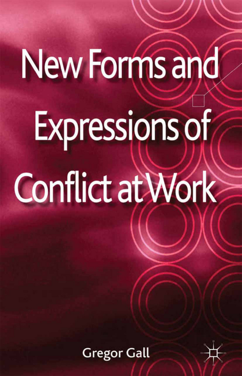 New Forms and Expressions of Conflict at Work - 