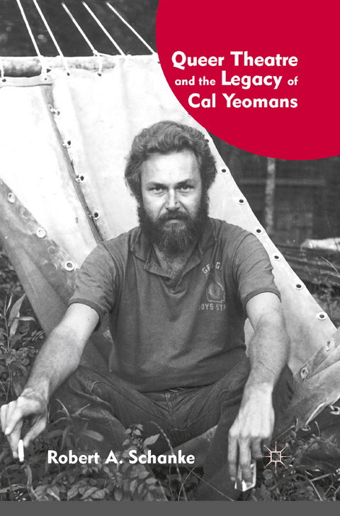 Queer Theatre and the Legacy of Cal Yeomans - R. Schanke