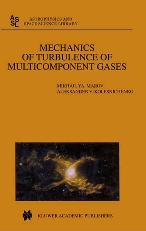 Mechanics of Turbulence of Multicomponent Gases - Mikhail Ya. Marov, Aleksander V. Kolesnichenko