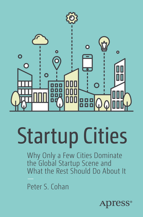 Startup Cities - Peter S. Cohan