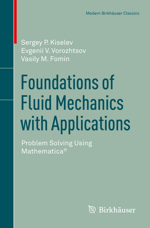 Foundations of Fluid Mechanics with Applications - Sergey P. Kiselev, Evgenii V. Vorozhtsov, Vasily M. Fomin