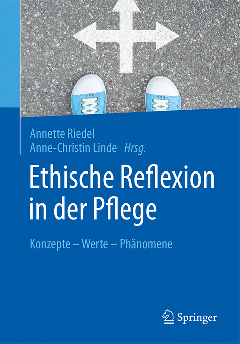 Ethische Reflexion in der Pflege - 