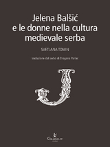 Jelena Balšić e le donne nella cultura medievale serba - Svetlana Tomin