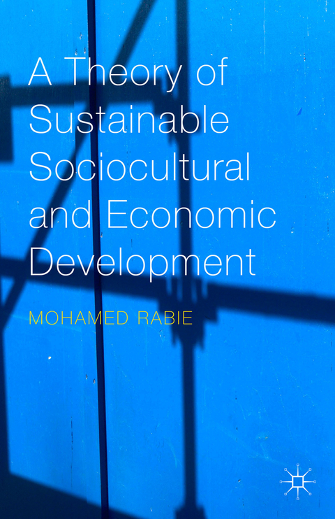 A Theory of Sustainable Sociocultural and Economic Development - Mohamed Rabie