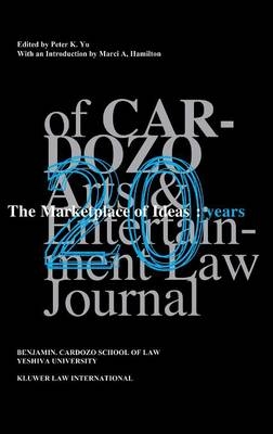 The Marketplace of Ideas: 20 Years of Cardozo Arts and Entertainment Law Journal - Peter K. Yu