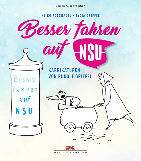 Besser fahren auf NSU - Heiko Rossnagel, Lydia Griffel