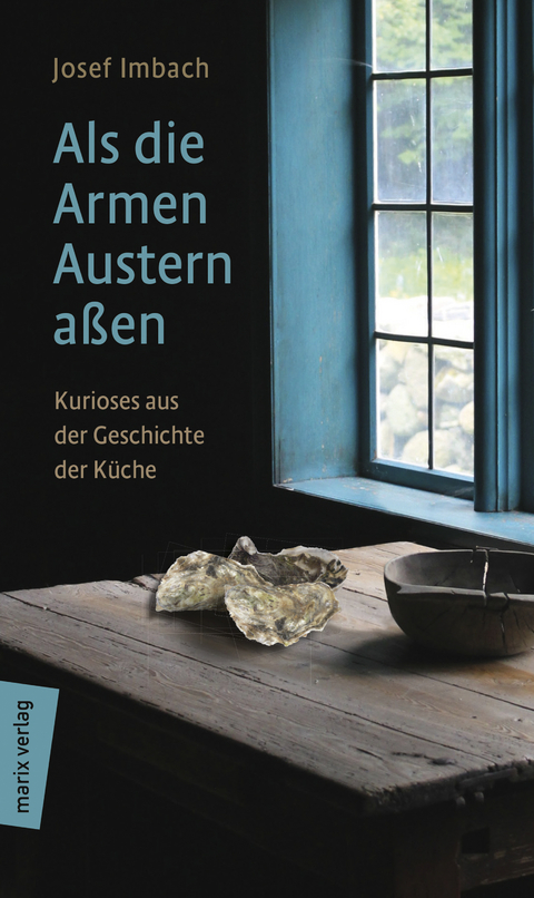 Als die Armen Austern aßen - Josef Imbach