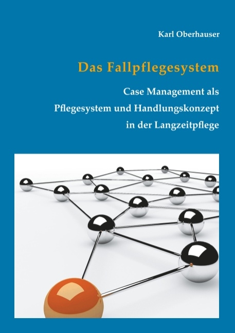 Das Fallpflegesystem - Karl Oberhauser