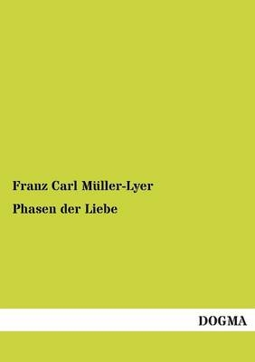 Phasen der Liebe - Franz Carl MÃ¼ller-Lyer