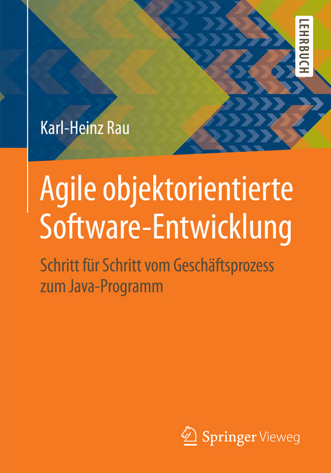 Agile objektorientierte Software-Entwicklung - Karl-Heinz Rau