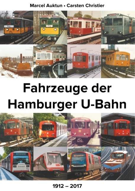 Fahrzeuge der Hamburger U-Bahn - Marcel Auktun, Carsten Christier