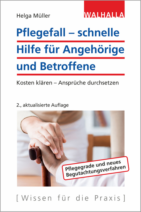 Pflegefall – schnelle Hilfe für Angehörige und Betroffene - Helga Lammel-Müller