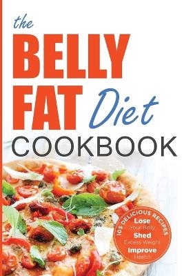 The Belly Fat Diet Cookbook - John Chatham