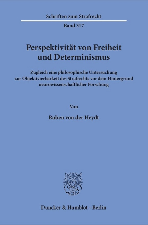 Perspektivität von Freiheit und Determinismus. - Ruben von der Heydt