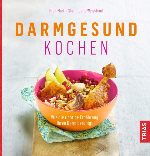 Darmgesund kochen - Martin Storr, Julia Weißbrod