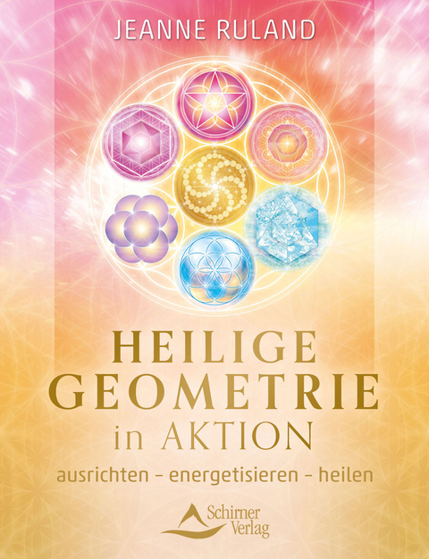 Heilige Geometrie in Aktion - Jeanne Ruland