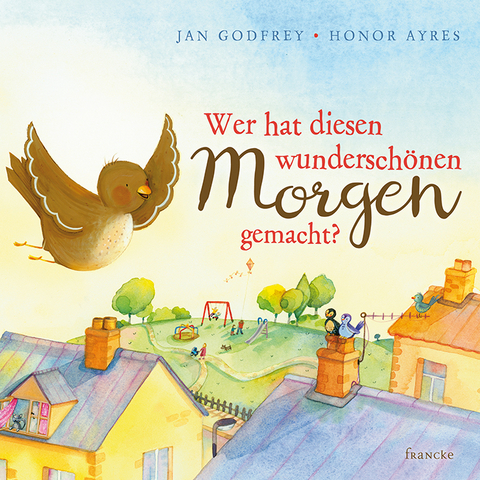 Wer hat diesen wunderschönen Morgen gemacht? - Jan Godfrey