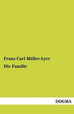 Die Familie - Franz C. Müller-Lyer