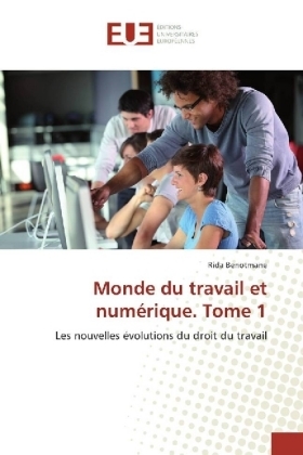 Monde du travail et numÃ©rique. Tome 1 - Rida Benotmane