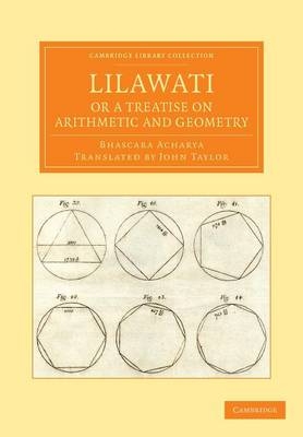 Lilawati; or a Treatise on Arithmetic and Geometry - Bhascara Acharya