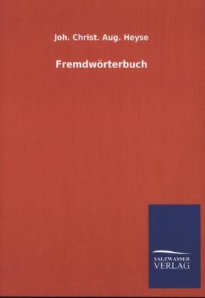 FremdwÃ¶rterbuch - Joh. Christ. Aug. Heyse