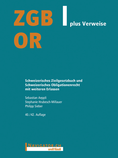 ZGB/OR plus Verweise - Sebastian Aeppli, Stephanie Hrubesch-Millauer, Philipp Sieber