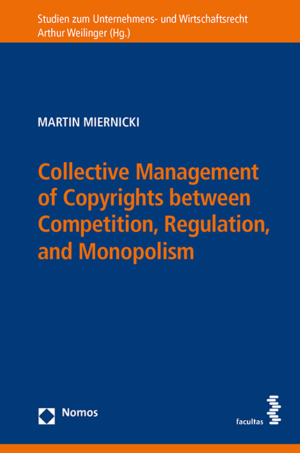 Collective Management of Copyrights between Competition, Regulation and Monopolism - Martin Miernicki