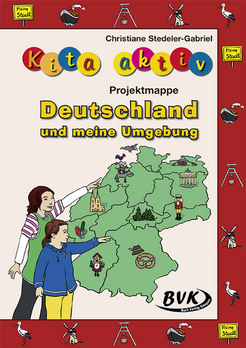 Kita aktiv Projektmappe Deutschland und meine Umgebung - Christiane Stedeler-Gabriel