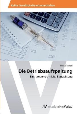 Die Betriebsaufspaltung - Niko Gebhart