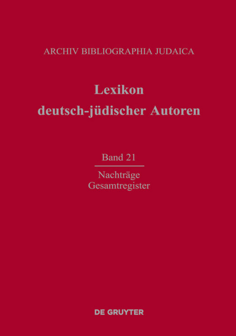 Lexikon deutsch-jüdischer Autoren / Nachträge und Gesamtregister - Renate Heuer