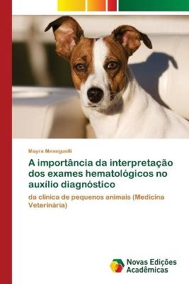 A importância da interpretação dos exames hematológicos no auxílio diagnóstico - Mayra Meneguelli