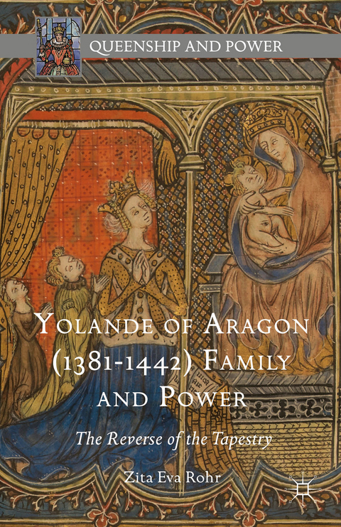 Yolande of Aragon (1381-1442) Family and Power - Zita Eva Rohr